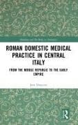 Roman Domestic Medical Practice in Central Italy