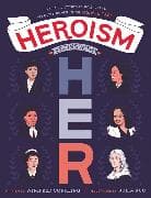 Heroism Begins with Her