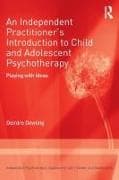 An Independent Practitioner's Introduction to Child and Adolescent Psychotherapy