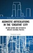 Agonistic Articulations in the 'Creative' City