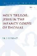 Holy Terror: Jesus in the Infancy Gospel of Thomas