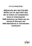BESCHLUSS (EU) 2017/783 DES RATES vom 25. April 2017 über den im Namen der Europäischen Union im Gemeinsamen EWR-Ausschuss zur Änderung von Anhang IV (Energie) des EWR-Abkommens zu vertretenden Standpunkt