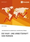 Die Kauf- und Arbeitskraft von morgen. Wie Unternehmen die Generation Z ansprechen können
