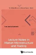 Lecture Notes In Market Microstructure And Trading