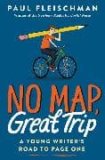 No Map, Great Trip: A Young Writer’s Road to Page One