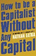 How to Be a Capitalist Without Any Capital
