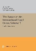 The Future of the International Legal Order, Volume 3