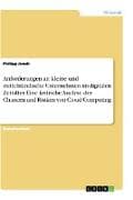 Anforderungen an kleine und mittelständische Unternehmen im digitalen Zeitalter. Eine kritische Analyse der Chancen und Risiken von Cloud Computing