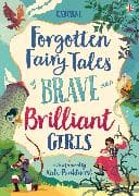 Forgotten Fairy Tales of Brave and Brilliant Girls