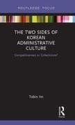 The Two Sides of Korean Administrative Culture