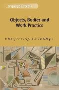 Objects, Bodies and Work Practice