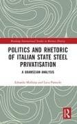 Politics and Rhetoric of Italian State Steel Privatisation