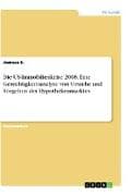 Die US-Immobilienkrise 2008. Eine Gerechtigkeitsanalyse von Ursache und Vorgehen des Hypothekenmarktes