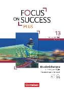 Focus on Success PLUS - Berufliche Oberschule: FOS/BOS - B2/C1: 13. Jahrgangsstufe