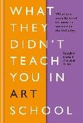 What They Didn't Teach You in Art School