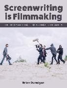 Screenwriting is Filmmaking
