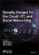 Security Designs for the Cloud, IoT, and Social Networking