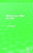 Democracy After The War (Routledge Revivals)