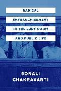 Radical Enfranchisement in the Jury Room and Public Life