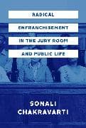 Radical Enfranchisement in the Jury Room and Public Life