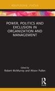 Power, Politics and Exclusion in Organization and Management