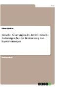 Aktuelle Neuerungen des InvStG. Aktuelle Änderungen bei der Besteuerung von Kapitalvermögen