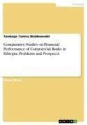 Comparative Studies on Financial Performance of Commercial Banks in Ethiopia. Problems and Prospects