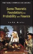 Game-Theoretic Foundations for Probability and Finance
