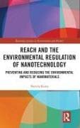 REACH and the Environmental Regulation of Nanotechnology