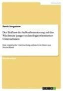 Der Einfluss der Außenfinanzierung auf das Wachstum junger technologieorientierter Unternehmen