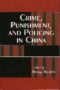 Crime, Punishment, and Policing in China