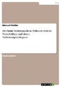 Der finale Rettungsschuss. Polizeirechtliche Vorschriften und deren Verfassungsmäßigkeit