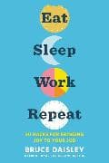 Eat Sleep Work Repeat