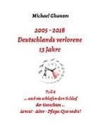 2005 - 2018: Deutschlands verlorene 13 Jahre