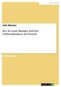 Key Account Manager und ihre Schlüsselfunktion im Vertrieb