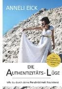 Die Authentizitäts-Lüge