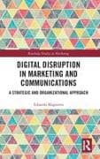 Digital Disruption in Marketing and Communications