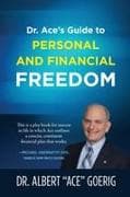 Dr. Ace's Guide to Personal and Financial Freedom