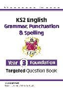 KS2 English Year 3 Foundation Grammar, Punctuation & Spelling Targeted Question Book w/ Answers