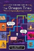 The Oregon Trail: Pick Your Own Path on the Oregon Trail