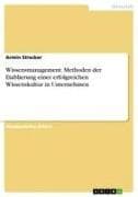 Wissensmanagement. Methoden der Etablierung einer erfolgreichen Wissenskultur in Unternehmen
