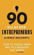 90 Rules for Entrepreneurs