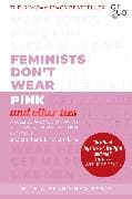 Feminists Don't Wear Pink (and other lies)