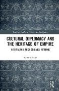 Cultural Diplomacy and the Heritage of Empire
