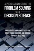 A Professional's Guide to Problem Solving with Decision Science
