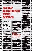 Stop Reading the News