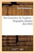Ste Geneviève de Nanterre: Biographie Illustrée