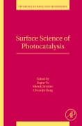 Surface Science of Photocatalysis: Volume 31