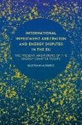 International Investment Arbitration and Energy Disputes in the EU
