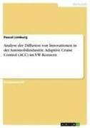 Analyse der Diffusion von Innovationen in der Automobilindustrie. Adaptive Cruise Control (ACC) im VW-Konzern